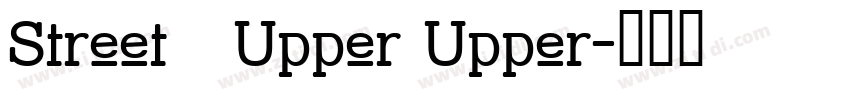 Street   Upper Upper字体转换
